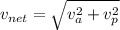 v_{net} = \sqrt{v_a^2 + v_p^2}