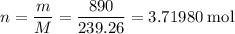 \displaystyle n = \frac{m}{M} = \rm \frac{890}{239.26} = 3.71980\; mol