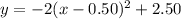 y=-2(x-0.50)^{2}+2.50