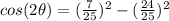 cos(2\theta)=(\frac{7}{25})^{2}-(\frac{24}{25})^{2}