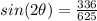 sin(2\theta)=\frac{336}{625}