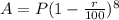A=P(1-\frac{r}{100})^8