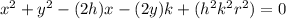 x^2+y^2-(2h)x-(2y)k+(h^2k^2r^2)=0