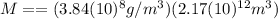 M=\rhoV=(3.84(10)^{8} g/m^{3})(2.17(10)^{12}m^{3})