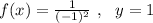 f(x)= \frac{1}{(-1)^2}\ ,\ \ y=1