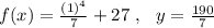 f(x)= \frac{(1)^4}{7}+27\ ,\ \ y=\frac{190}{7}