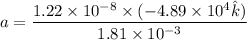 a =\dfrac{1.22\times10^{-8}\times(-4.89\times10^{4}\hat{k})}{1.81\times10^{-3}}