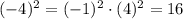(-4)^2 = (-1)^2 \cdot (4)^2= 16