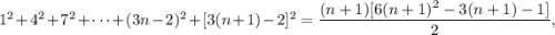 1^2 + 4^2 + 7^2 + \dots + (3n-2)^2 + [3(n+1)-2]^2 = \dfrac{(n+1)[6(n+1)^2-3(n+1)-1]}{2},