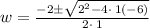 w=\frac{-2\pm \sqrt{2^2-4\cdot \:1\left(-6\right)}}{2\cdot \:1}