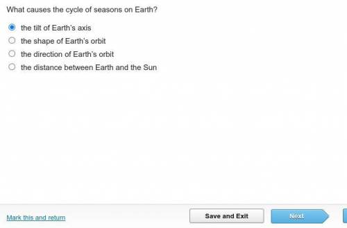 What causes the cycle of seasons on earth?  the tilt of earth’s axis the shape of earth’s orbit the