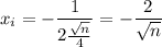 x_i=-\dfrac1{2\frac{\sqrt n}4}=-\dfrac2{\sqrt n}