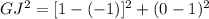 GJ^{2} =[1-(-1)]^{2} +(0-1)^{2}