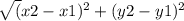 \sqrt(x2-x1)^2 + (y2-y1)^2