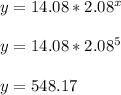 y = 14.08* 2.08^x\\\\y = 14.08* 2.08^5\\\\y=548.17