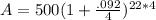 A=500(1+\frac{.092}{4})^{22*4}