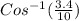Cos^{-1}(\frac{3.4}{10})