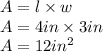 A=l \times w\\A=4 in \times 3 in\\A=12in^{2}