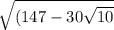 \sqrt{(147-30\sqrt{10}}