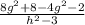 \frac{8g^2+8-4g^2-2}{h^2-3}