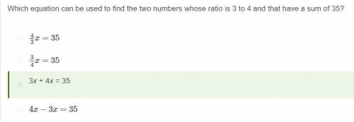 Which equation can be used to find the two numbers whose ratio is 3 to 4 and that have a sum of 35?