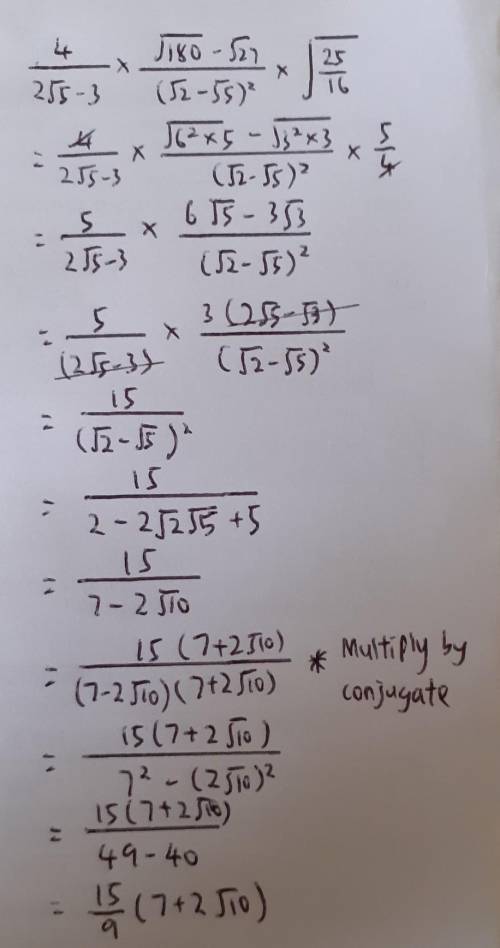 Express[tex] \frac{4}{2 \sqrt{5} - 3 } \times \frac{ \sqrt{180} - \sqrt{27} } {( \sqrt{2} - \sqrt{5}