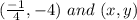 (\frac{-1}{4},-4)\ and\ (x,y)