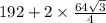 192+ 2\times \frac{64\sqrt{ 3} }{4}