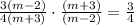 \frac{3(m-2)}{4(m+3)} \cdot\frac{(m+3)}{(m-2)}=\frac{3}{4}