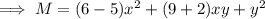 \implies M =(6-5)x^2 +(9+2)xy+y^2