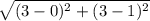 \sqrt{(3-0)^2+(3-1)^2}