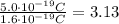 \frac{5.0\cdot 10^{-19}C}{1.6\cdot 10^{-19}C}=3.13