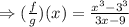 \Rightarrow (\frac{f}{g})(x)=\frac{x^3-3^3}{3x-9}