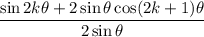 \dfrac{\sin2k\theta+2\sin\theta\cos(2k+1)\theta}{2\sin\theta}
