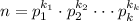 n = p_1^{k_1}\cdot p_2^{k_2}\cdot\cdot\cdot p_k^{k_k}