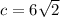 c=6\sqrt{2}