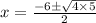 x=\frac{-6\pm \sqrt{4\times 5}}{2}