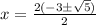 x=\frac{2(-3\pm \sqrt{5})}{2}