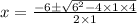 x=\frac{-6\pm \sqrt{6^{2}-4\times 1\times 4}}{2\times 1}