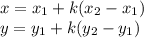 x=x_{1}+k(x_{2}-x_{1})\\y=y_{1}+k(y_{2}-y_{1})