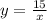 y= \frac{15}{x}