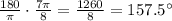 \frac{180}{\pi} \cdot \frac{7 \pi}{8} = \frac{1260}{8} = 157.5^{\circ}