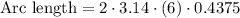 \text{Arc length} = 2\cdot 3.14 \cdot (6) \cdot 0.4375