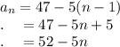 a_n=47-5(n-1)\\.\quad=47-5n+5\\.\quad=52-5n