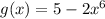 g(x)=5-2x^6