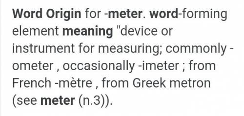 Plzzz !  based on what you know about root words, what does –meter mean?  to measure, to improve, to