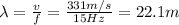 \lambda=\frac{v}{f}=\frac{331 m/s}{15 Hz}=22.1 m