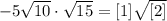 -5\sqrt{10}\cdot\sqrt{15}=[1]\sqrt{[2]}