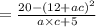 = \frac{20 - (12 + ac)^{2}}{a\times c + 5}