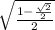 \sqrt{\frac{1-\frac{\sqrt{2} }{2} }{2} }